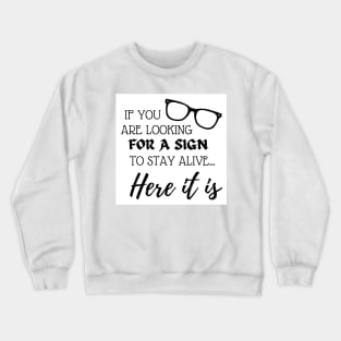 If You Are Looking For A Sign Suicide Prevention Awareness Crewneck Sweatshirt